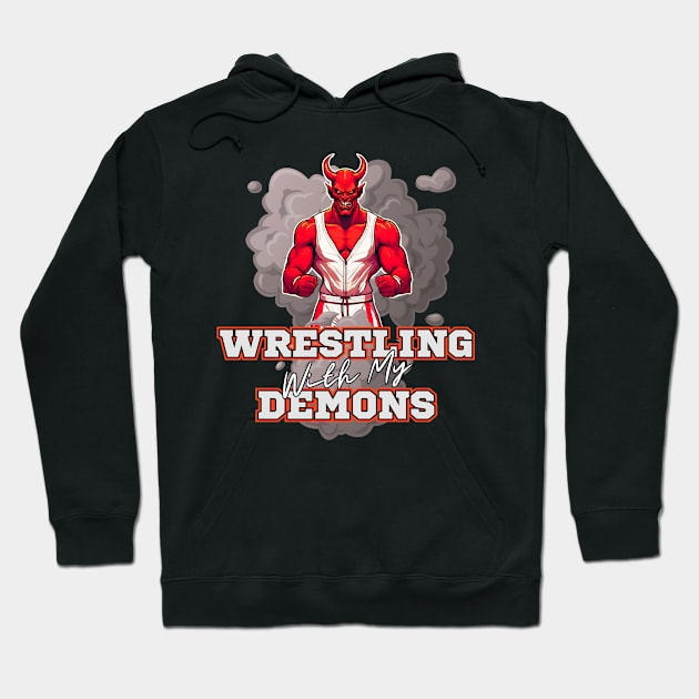 Wrestling With My Demons Hoodie by Kenny The Bartender's Tee Emporium